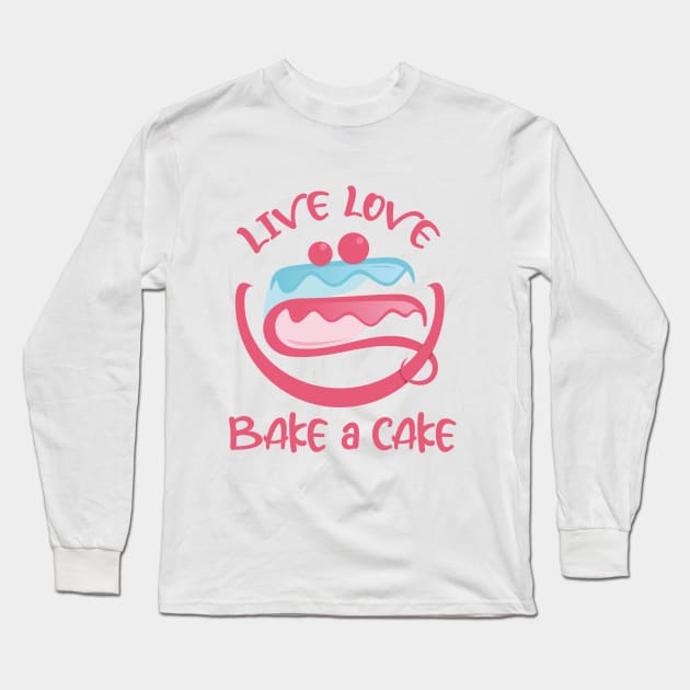 Live Love Bake a Cake Long Sleeve T-Shirt by Qprinty